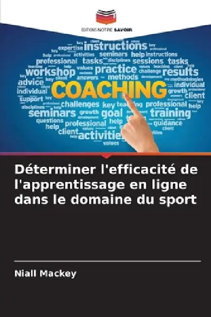 Déterminer l'efficacité de l'apprentissage en ligne dans le domaine du sport by Niall Mackey
