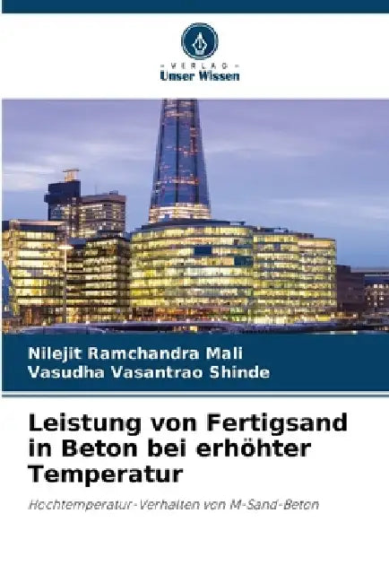 Leistung von Fertigsand in Beton bei erhöhter Temperatur by Nilejit Ramchandra Mali, Vasudha Vasantrao Shinde