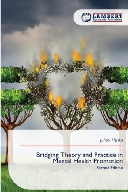 Bridging Theory and Practice in Mental Health Promotion by Juhani Heiska
