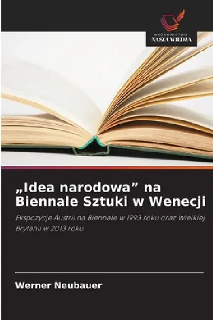 "Idea narodowa" na Biennale Sztuki w Wenecji by Werner Neubauer