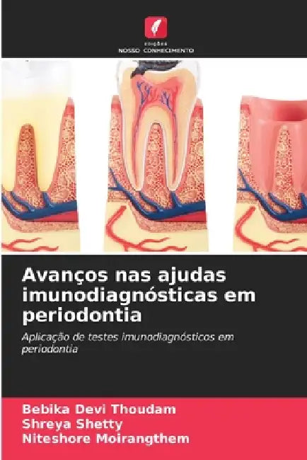 Avanços nas ajudas imunodiagnósticas em periodontia by Bebika Devi Thoudam, Shreya Shetty, Niteshore Moirangthem