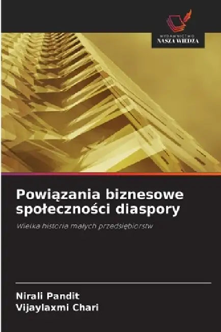 Powiązania biznesowe spoleczności diaspory by Nirali Pandit, Vijaylaxmi Chari