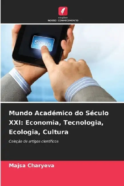 Mundo Académico do Século XXI: Economia, Tecnologia, Ecologia, Cultura by Majsa Charyeva