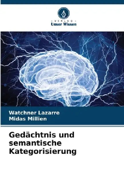 Gedächtnis und semantische Kategorisierung by Watchner Lazarre, Midas Millien