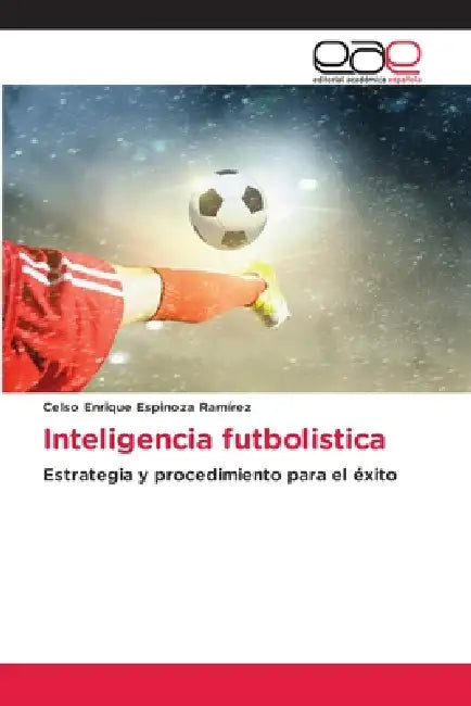 Inteligencia futbolistica by Celso Enrique Espinoza Ramírez