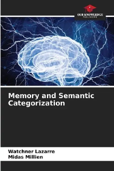 Memory and Semantic Categorization by Watchner Lazarre, Midas Millien