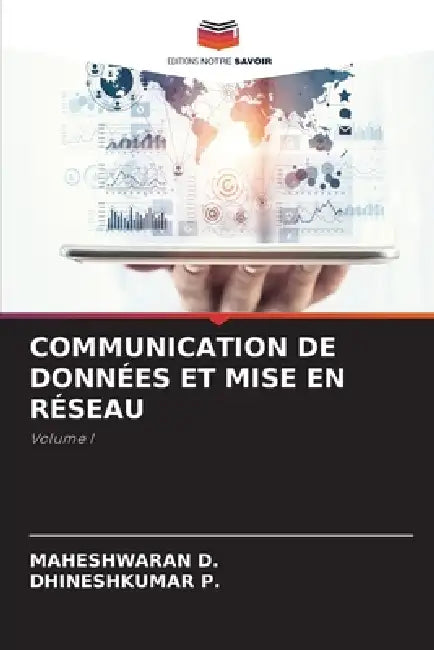 Communication de Données Et Mise En Réseau by Maheshwaran D, Dhineshkumar P