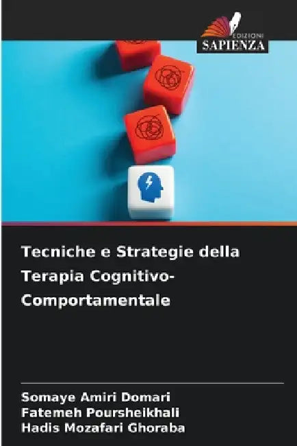 Tecniche e Strategie della Terapia Cognitivo-Comportamentale by Somaye Amiri Domari, Fatemeh Poursheikhali, Hadis Mozafari Ghoraba