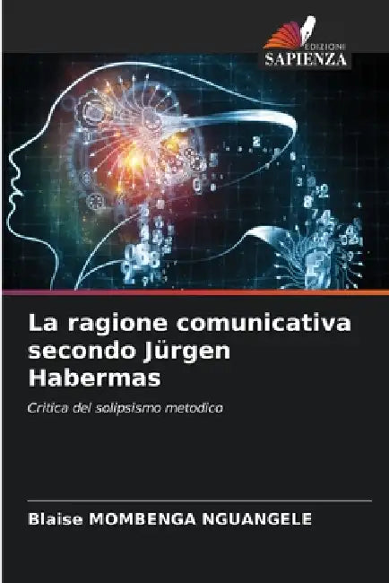 La ragione comunicativa secondo Jürgen Habermas by Blaise Mombenga Nguangele