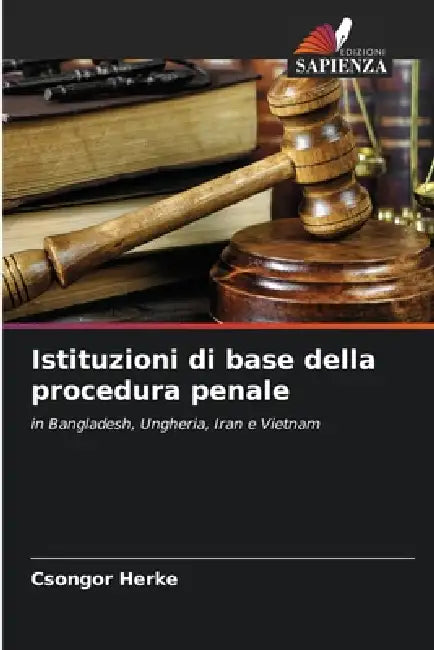 Istituzioni di base della procedura penale by Csongor Herke