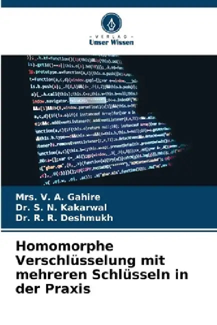 Homomorphe Verschlüsselung mit mehreren Schlüsseln in der Praxis by V. A. Gahire, S. N. Kakarwal, R. R. Deshmukh
