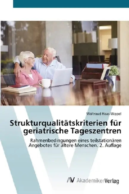 Strukturqualitätskriterien für geriatrische Tageszentren by Waltraud Haas-Wippel