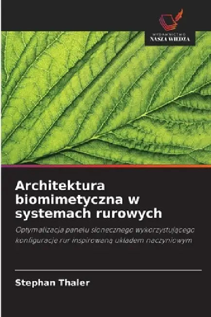 Architektura biomimetyczna w systemach rurowych by Stephan Thaler