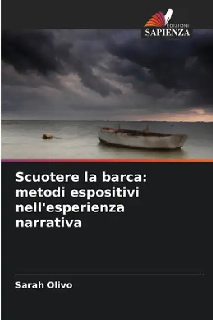 Scuotere la barca: metodi espositivi nell'esperienza narrativa by Sarah Olivo
