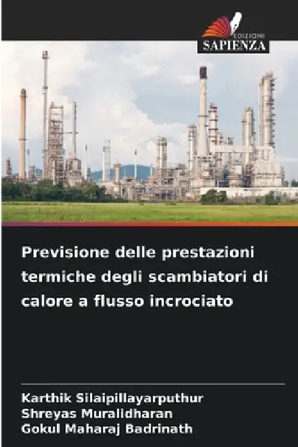 Previsione delle prestazioni termiche degli scambiatori di calore a flusso incrociato by Karthik Silaipillayarputhur, Shreyas Muralidharan, Gokul Maharaj Badrinath