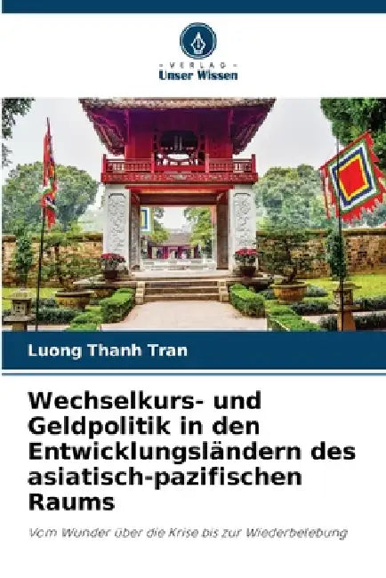 Wechselkurs- und Geldpolitik in den Entwicklungsländern des asiatisch-pazifischen Raums by Luong Thanh Tran
