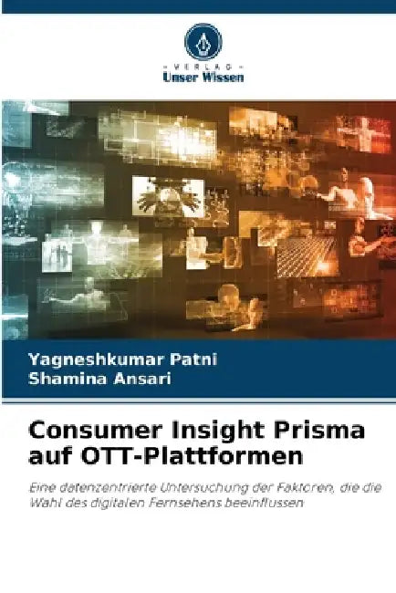 Consumer Insight Prisma auf OTT-Plattformen by Yagneshkumar Patni, Shamina Ansari