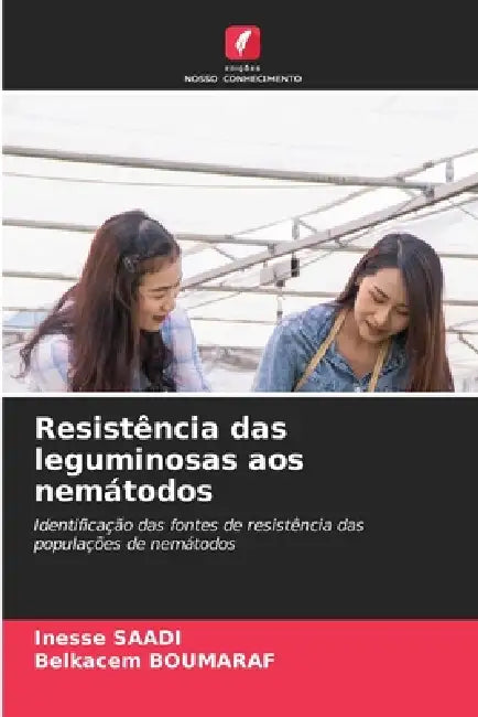 Resistência das leguminosas aos nemátodos by Inesse Saadi, Belkacem Boumaraf