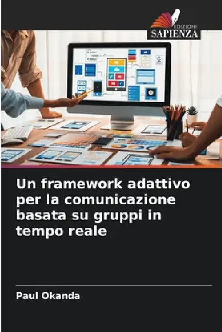 Un framework adattivo per la comunicazione basata su gruppi in tempo reale by Paul Okanda