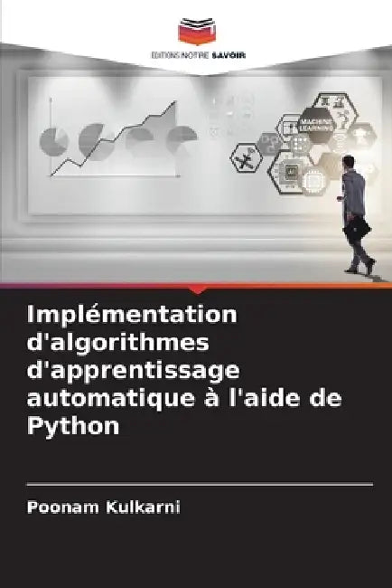 Implémentation d'algorithmes d'apprentissage automatique à l'aide de Python by Poonam Kulkarni