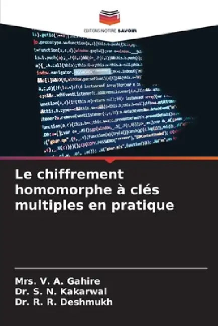 Le chiffrement homomorphe à clés multiples en pratique by V. A. Gahire, S. N. Kakarwal, R. R. Deshmukh