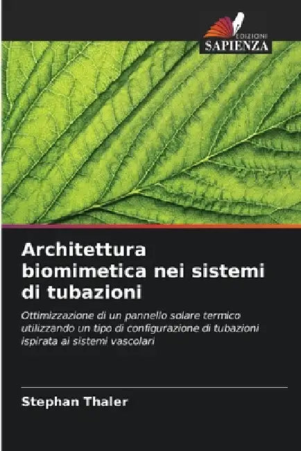 Architettura biomimetica nei sistemi di tubazioni by Stephan Thaler