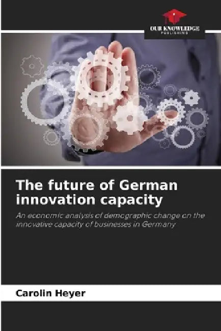 The future of German innovation capacity by Carolin Heyer