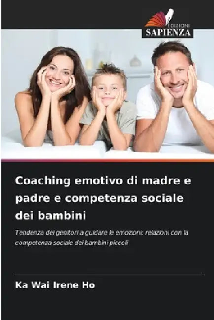 Coaching emotivo di madre e padre e competenza sociale dei bambini by Ka Wai Irene Ho