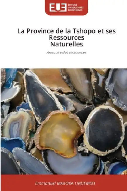 La Province de la Tshopo et ses Ressources Naturelles by Emmanuel Makoka Lindembo