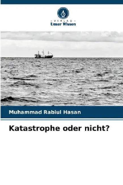 Katastrophe oder nicht? by Muhammad Rabiul Hasan
