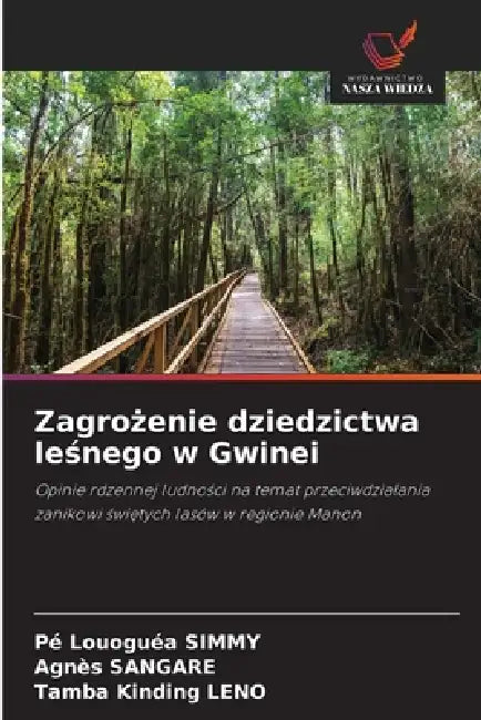 Zagrożenie dziedzictwa leśnego w Gwinei by Pé Louoguéa Simmy, Agnès Sangare, Tamba Kinding Leno