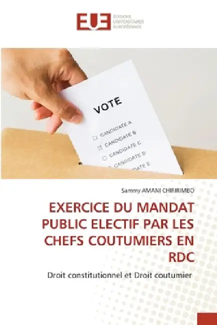 Exercice Du Mandat Public Electif Par Les Chefs Coutumiers En Rdc by Sammy Amani Chiririmbo