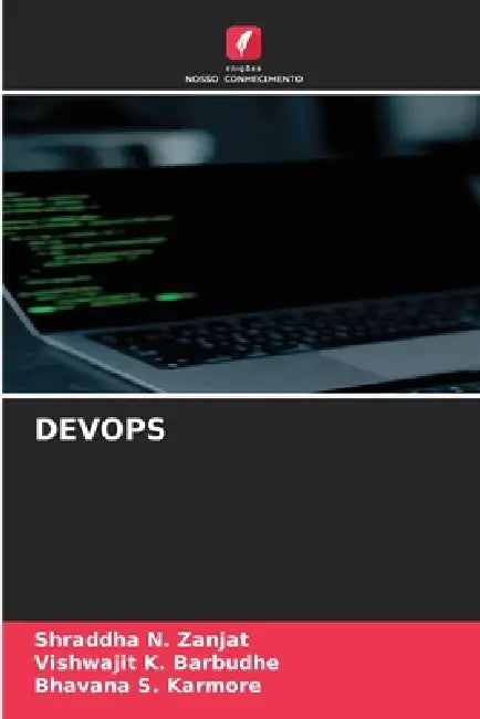 Devops by Shraddha N. Zanjat, Vishwajit K. Barbudhe, Bhavana S. Karmore