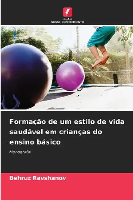 Formação de um estilo de vida saudável em crianças do ensino básico by Behruz Ravshanov
