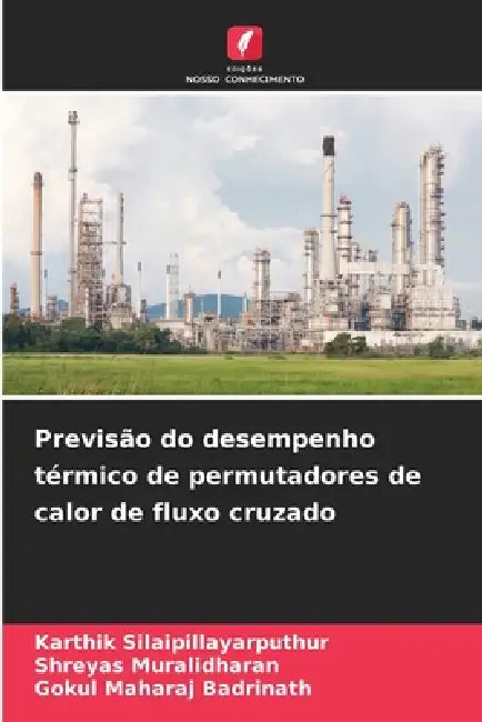 Previsão do desempenho térmico de permutadores de calor de fluxo cruzado by Karthik Silaipillayarputhur, Shreyas Muralidharan, Gokul Maharaj Badrinath