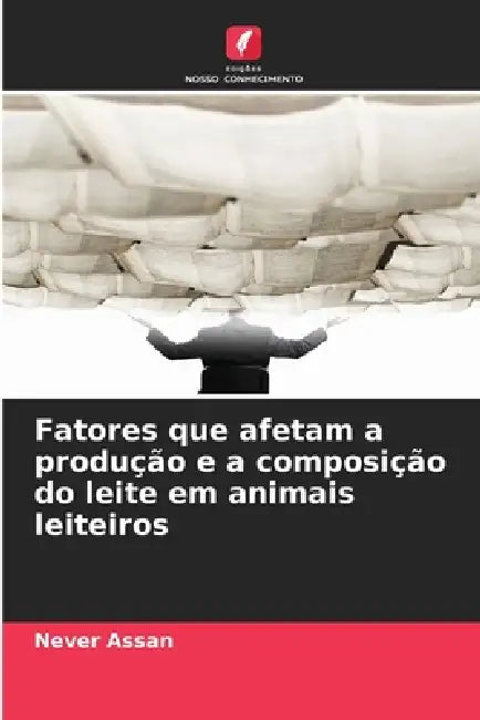 Fatores que afetam a produção e a composição do leite em animais leiteiros by Never Assan