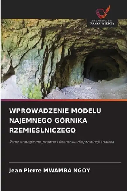 Wprowadzenie Modelu Najemnego Górnika RzemieŚlniczego by Jean Pierre Mwamba Ngoy