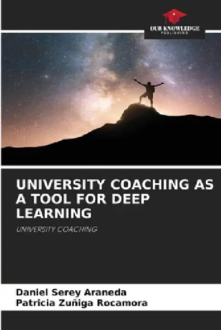 University Coaching as a Tool for Deep Learning by Daniel Serey Araneda, Patricia Zuñiga Rocamora