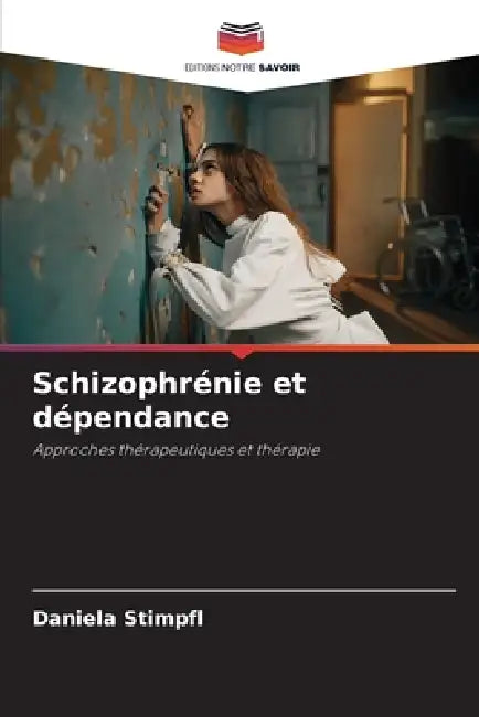 Schizophrénie et dépendance by Daniela Stimpfl