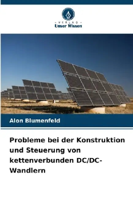 Probleme bei der Konstruktion und Steuerung von kettenverbunden DC/DC-Wandlern by Alon Blumenfeld