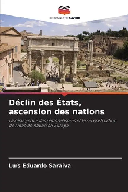 Déclin des États, ascension des nations by Luís Eduardo Saraiva