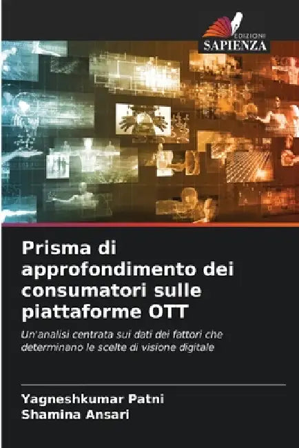 Prisma di approfondimento dei consumatori sulle piattaforme OTT by Yagneshkumar Patni, Shamina Ansari