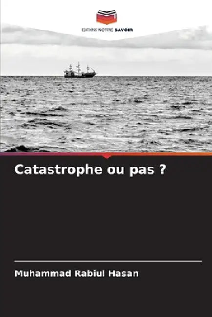 Catastrophe ou pas ? by Muhammad Rabiul Hasan