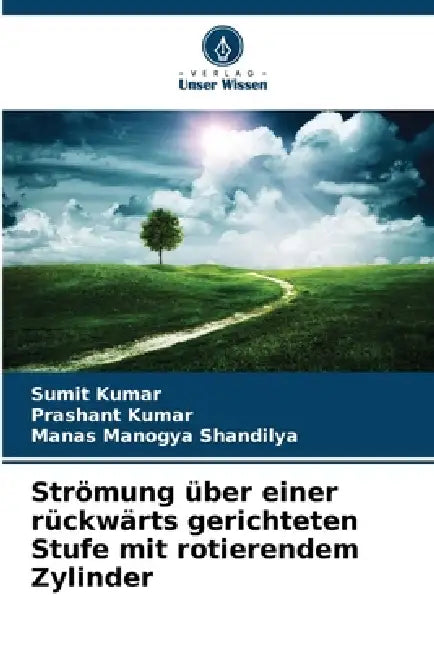 Strömung über einer rückwärts gerichteten Stufe mit rotierendem Zylinder by Sumit Kumar, Prashant Kumar, Manas Manogya Shandilya