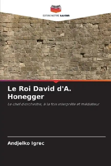 Le Roi David d'A. Honegger by Andjelko Igrec