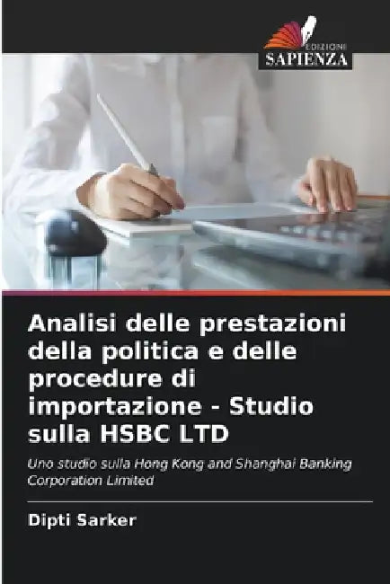 Analisi delle prestazioni della politica e delle procedure di importazione - Studio sulla HSBC LTD by Dipti Sarker