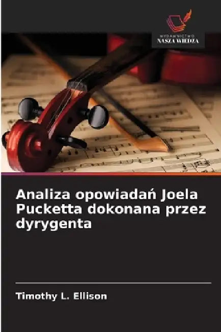 Analiza opowiadań Joela Pucketta dokonana przez dyrygenta by Timothy L. Ellison