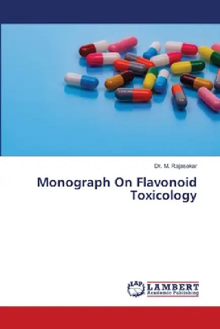 Monograph On Flavonoid Toxicology by M. Rajasekar