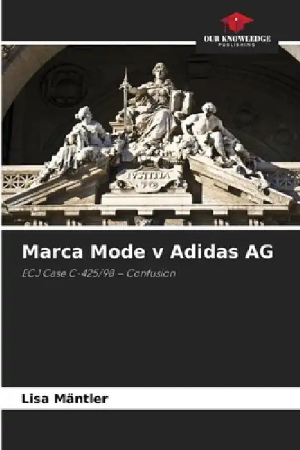 Marca Mode v Adidas AG by Lisa Mäntler