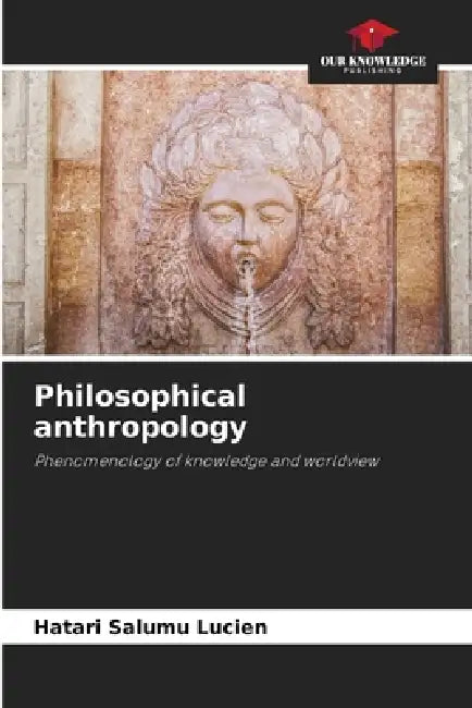 Philosophical anthropology by Hatari Salumu Lucien